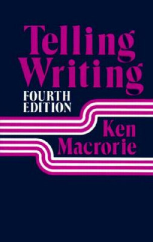 Knjiga Telling Writing Ken Macrorie