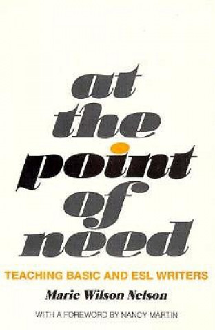 Книга At the Point of Need: Teaching Basic and ESL Writers Marie Ponsot Nelson