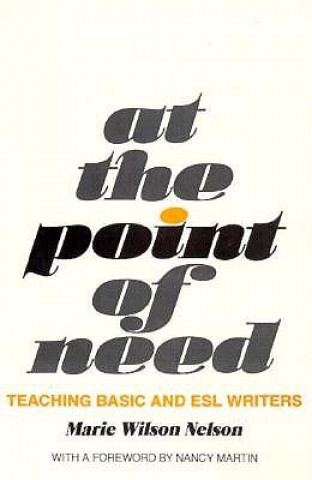 Buch At the Point of Need: Teaching Basic and ESL Writers Marie Ponsot Nelson