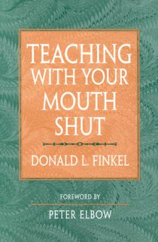 Buch Teaching with Your Mouth Shut Donald L. Finkel