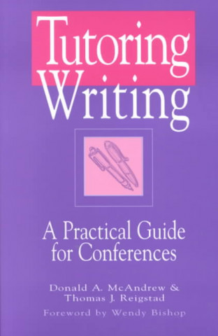 Книга Tutoring Writing: A Practical Guide for Conferences Donald A. McAndrew