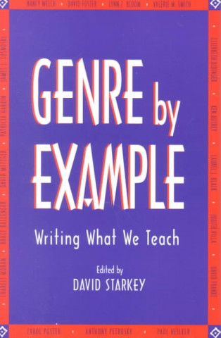 Knjiga Genre by Example: Writing What We Teach David Starkey