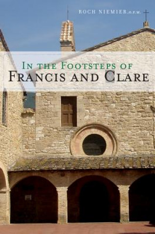 Carte In the Footsteps of Francis and Clare Roch Niemier