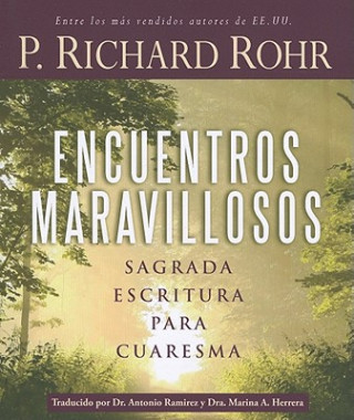 Kniha Encuentros Maravillosos: Sagrada Escritura Para Cuaresma = Wonderful Encounters Richard Rohr