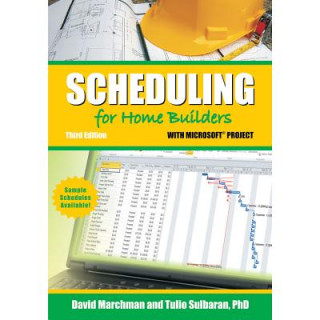 Книга Scheduling for Home Builders with Microsoft Project David A. Marchman