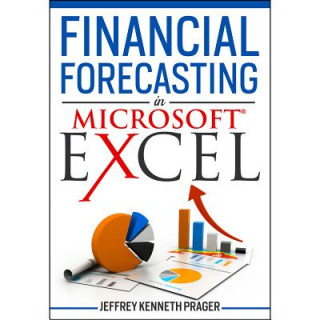 Kniha Financial Forecasting in Microsoft Excel Jeffrey K. Prager