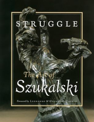 Könyv Struggle: The Art Of Szukalski Stanislav Szukalski