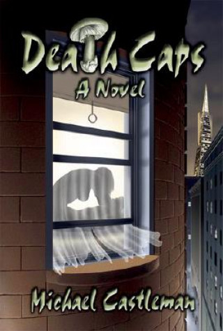 Knjiga Death Caps Michael Castleman