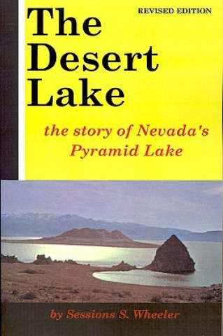 Książka The Desert Lake: The Story of Nevada's Pyramid Lake Sessions S. Wheeler