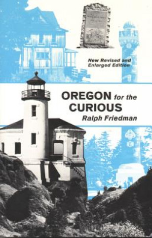 Kniha Oregon for the Curious Ralph Friedman