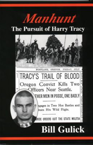 Kniha Manhunt: The Pursuit of Harry Tracy Bill Gulick
