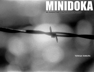 Libro Minidoka: An American Concentration Camp Teresa Tamura