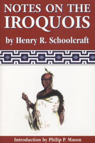 Kniha Notes on the Iroquois Henry Rowe Schoolcraft