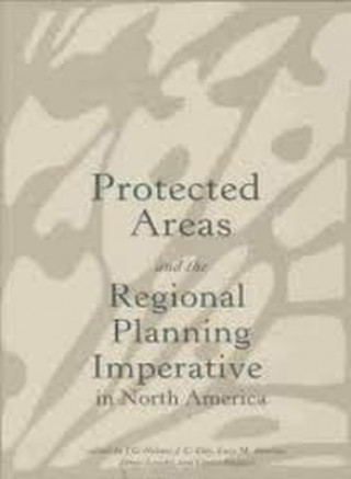Carte Protected Areas and the Regional Planning Imperative in North America: Integrating Nature Conservation and Sustainable Development J. C. Day