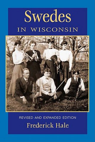 Βιβλίο Swedes in Wisconsin, REV Ed Frederick Hale