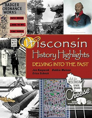 Książka Wisconsin History Highlights: Delving Into the Past Jon Kasparek