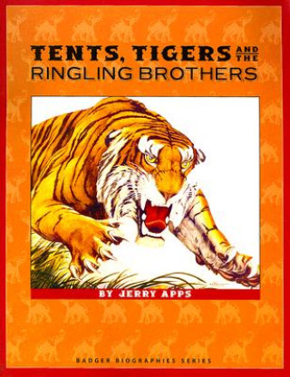 Kniha Tents, Tigers, and the Ringling Brothers Jerry Apps