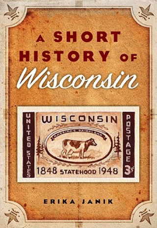 Könyv A Short History of Wisconsin Erika Janik