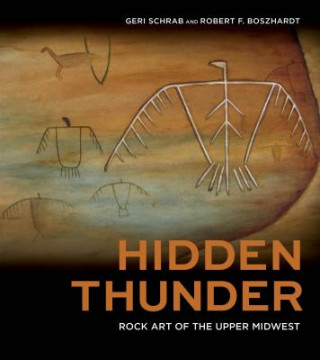 Kniha Hidden Thunder: Rock Art of the Upper Midwest Geri Schrab