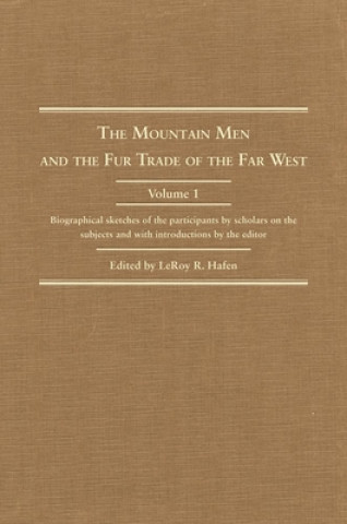 Carte The Mountain Men and the Fur Trade of the Far West, Volume I Leroy R. Hafen