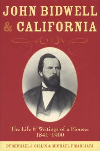 Book John Bidwell and California Michael J Gillis