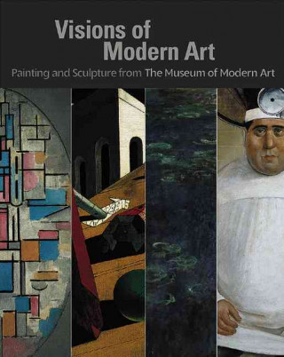 Carte Visions of Modern Art: Painting and Sculpture from the Museum of Modern Art John Elderfield