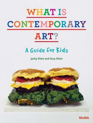 Könyv What Is Contemporary Art? a Guide for Kids Jacky Klein