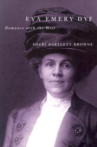 Książka Eva Emery Dye Sheri Bartlett Browne
