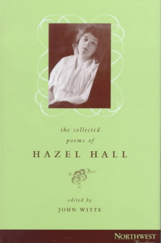 Kniha Collected Poems of Hazel Hall Hazel Hall