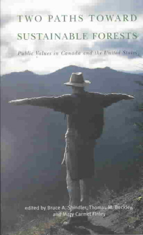 Книга Two Paths Toward Sustainable Forests Bruce Shindler