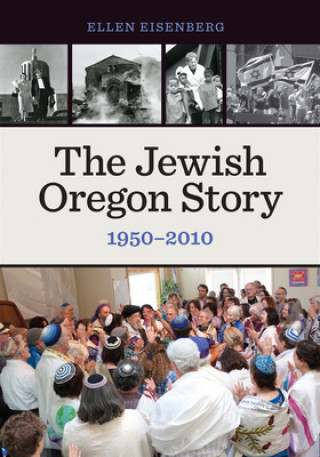 Kniha Jewish Oregon Story Ellen Eisenberg