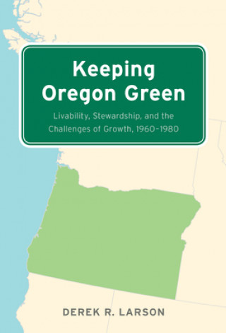 Książka Keeping Oregon Green Derek R. Larson