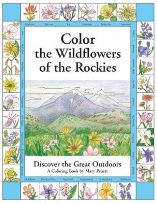 Книга Color the Wildflowers of the Rockies Mary Pruett