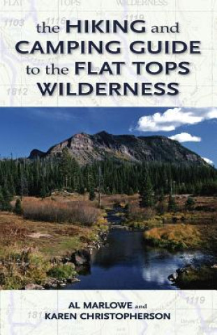 Kniha Hiking and Camping Guide to Colorado's Flat Tops Wilderness Al Marlowe