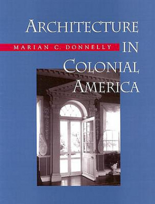 Książka Architecture in Colonial America Marian C. Donnelly