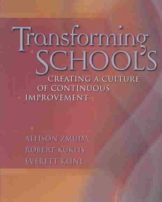 Kniha Transforming Schools: Creating a Culture of Continuous Improvement Allison Zmuda