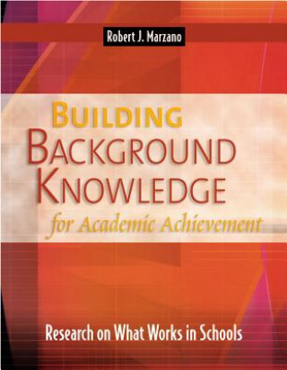 Carte Building Background Knowledge for Academic Achievement: Research on What Works in Schools Robert J. Marzano