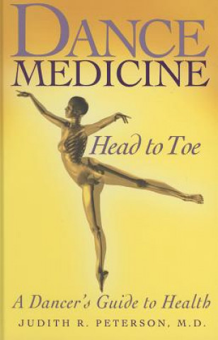 Kniha Dance Medicine: Head to Toe Judith R. Peterson