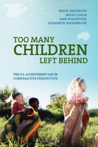 Książka Too Many Children Left Behind: The U.S. Achievement Gap in Comparative Perspective Bruce Bradbury