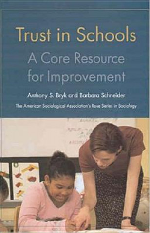 Könyv Trust in Schools: A Core Resource for Improvement: A Core Resource for Improvement Anthony S. Bryk