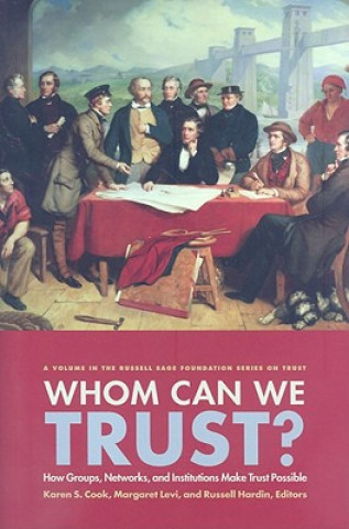 Carte Who Can We Trust?: How Groups, Networks, and Institutions Make Trust Possible Russell Hardin