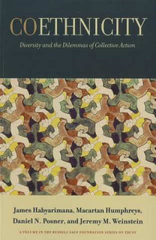 Книга Coethnicity: Diversity and the Dilemmas of Collective Action James Habyarimana