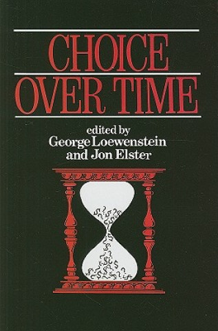 Книга Choice Over Time George Loewenstein