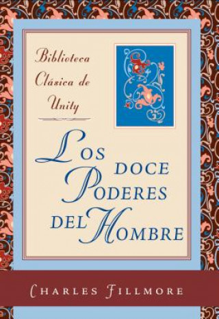 Kniha Los Doce Poderes del Hombre = The Twelve Powers of Man Charles Fillmore