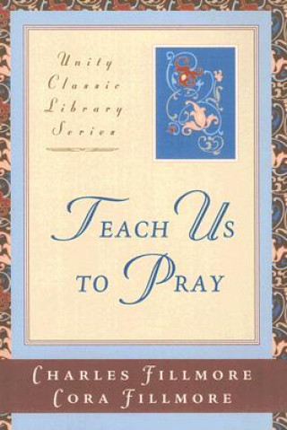 Kniha Teach Us to Pray Charles Fillmore