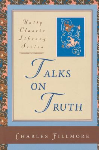 Carte Talks on Truth Charles Fillmore