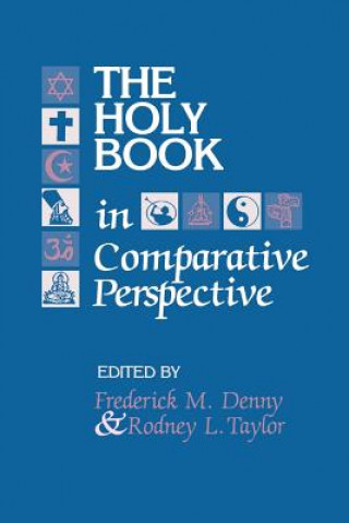 Carte The Holy Book in Comparative Perspective Frederick Mathewson Denny