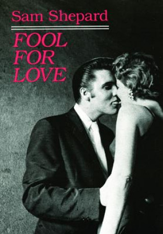 Kniha Fool for Love & the Sad Lament of Pecos Bill Sam Shepard