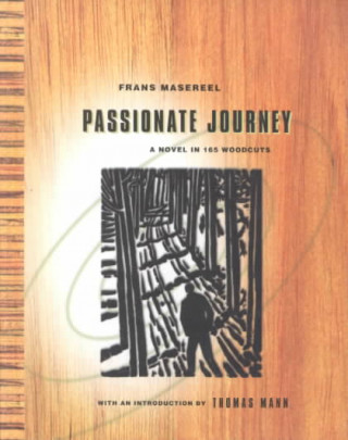 Книга Passionate Journey Frans Masereel