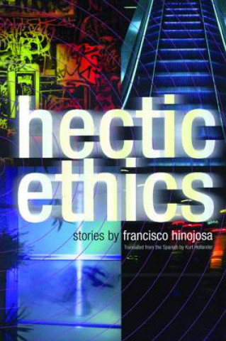 Könyv Hectic Ethics Francisco Hinojosa
